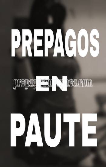CHICAS PREPAGOS  EN PAUTE